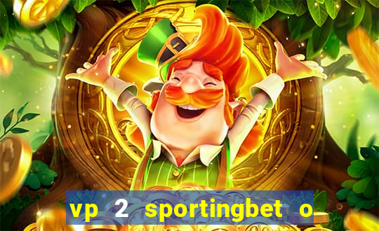 vp 2 sportingbet o que significa